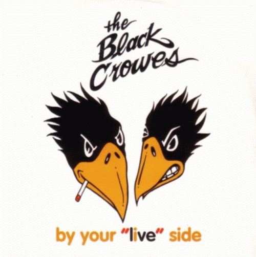 The Black Crowes : By Your Live Side